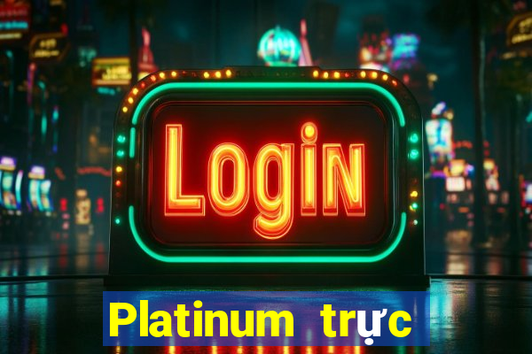 Platinum trực tuyến dự phòng