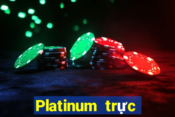 Platinum trực tuyến dự phòng