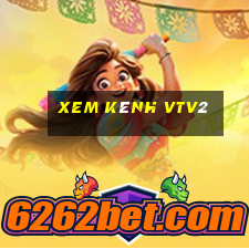 xem kênh vtv2