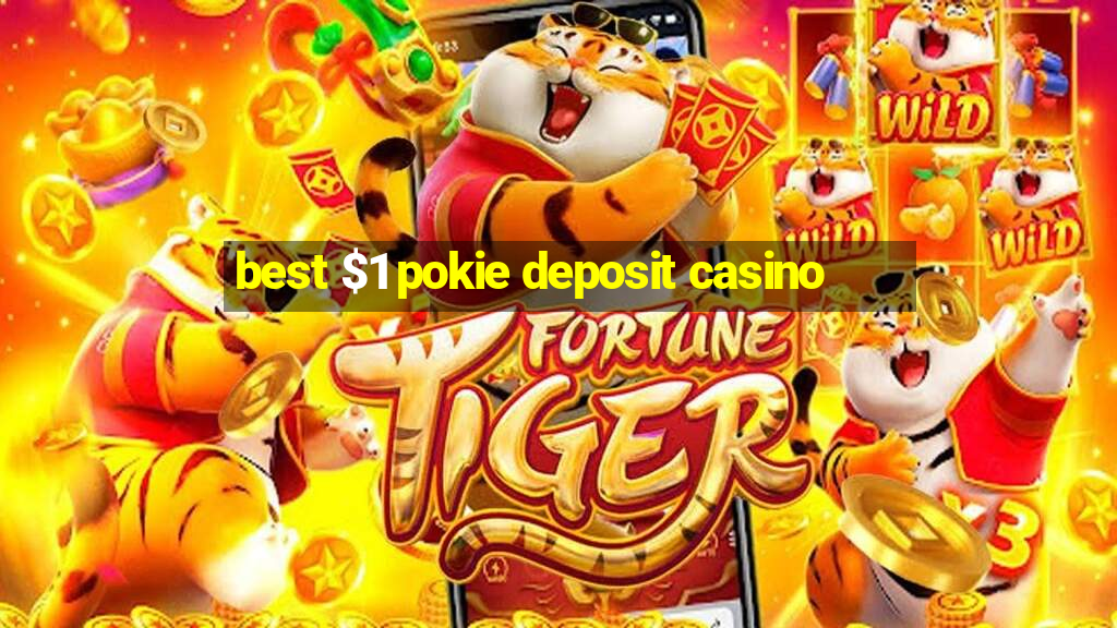 best $1 pokie deposit casino