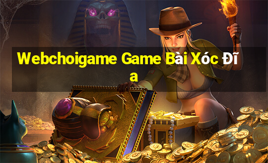 Webchoigame Game Bài Xóc Đĩa