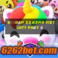 Dự đoán XS Keno Vietlott ngày 8