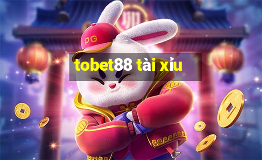 tobet88 tài xỉu