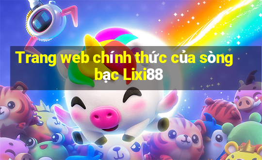 Trang web chính thức của sòng bạc Lixi88