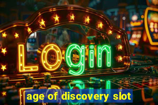 age of discovery slot