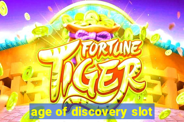 age of discovery slot