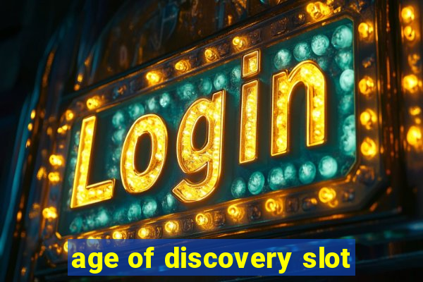 age of discovery slot