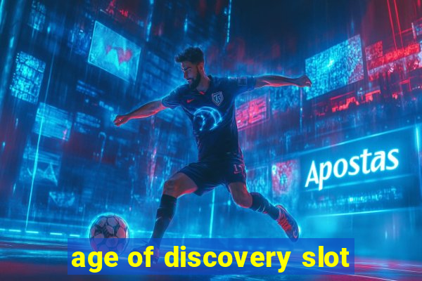 age of discovery slot