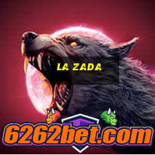 la zada