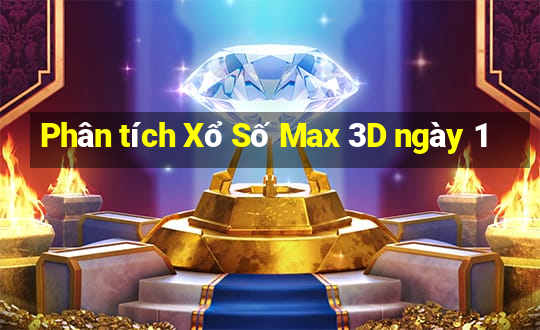 Phân tích Xổ Số Max 3D ngày 1