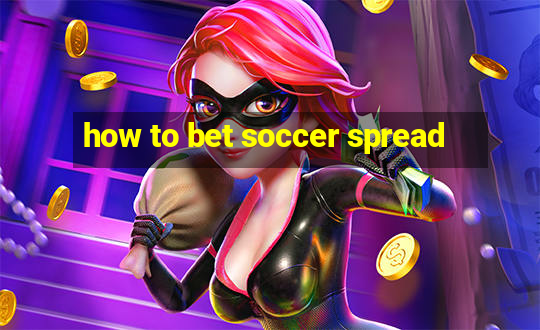 how to bet soccer spread