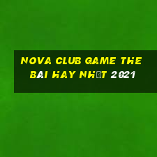 Nova Club Game The Bài Hay Nhất 2021