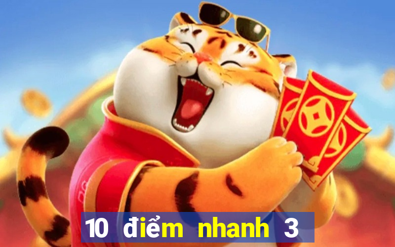 10 điểm nhanh 3 tải về