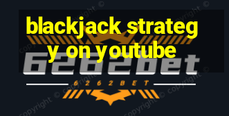 blackjack strategy on youtube