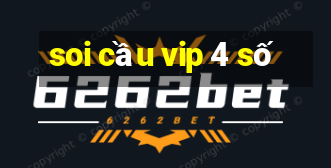 soi cầu vip 4 số