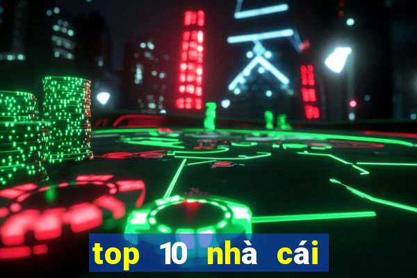 top 10 nhà cái uy tín nhất 2024