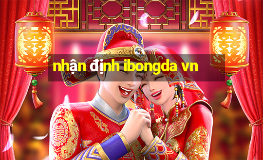 nhận định ibongda vn