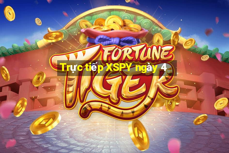 Trực tiếp XSPY ngày 4