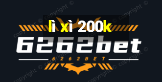 lì xì 200k