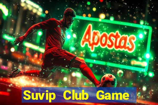 Suvip Club Game Bài Las Vegas