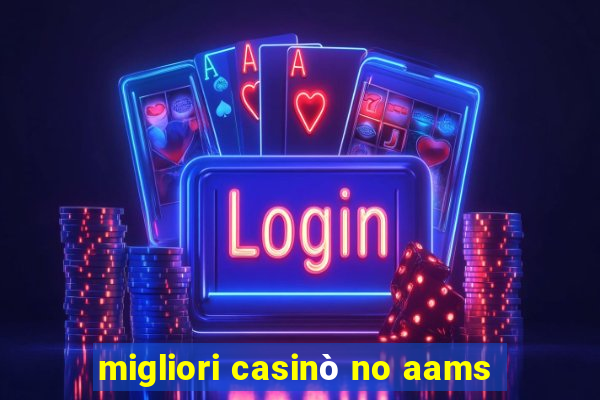 migliori casinò no aams