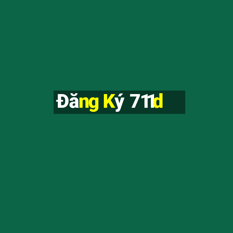 Đăng Ký 711d