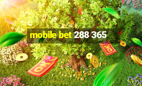 mobile bet 288 365