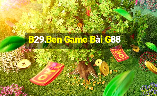 B29.Ben Game Bài G88