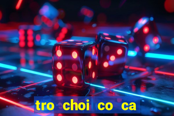 tro choi co ca ngua 2 nguoi