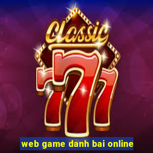 web game danh bai online