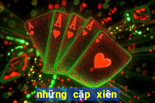 những cặp xiên 2 hay về