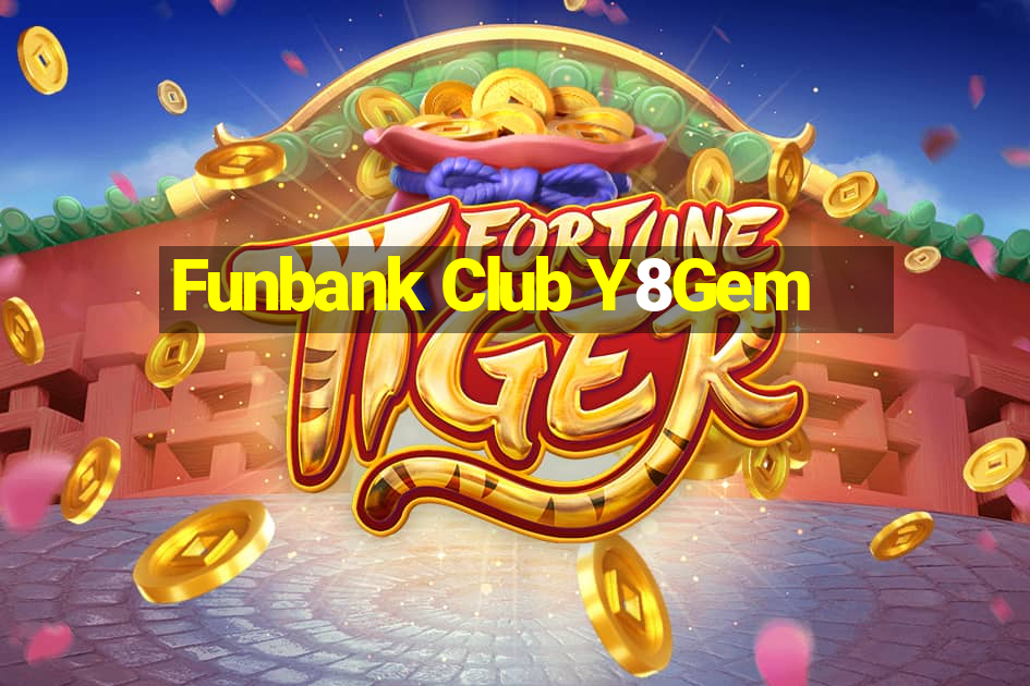 Funbank Club Y8Gem