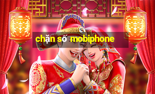 chặn số mobiphone