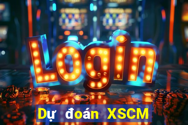 Dự đoán XSCM ngày mai