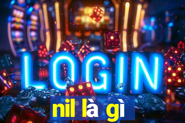 nil là gì