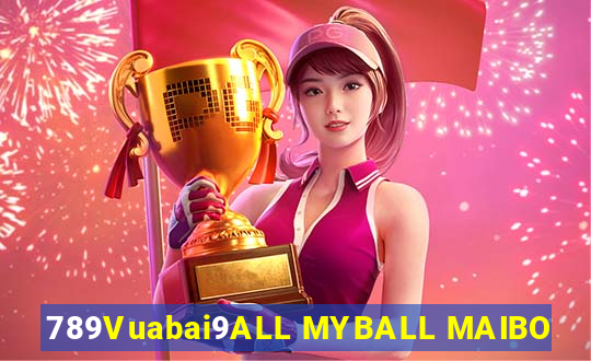 789Vuabai9ALL MYBALL MAIBO