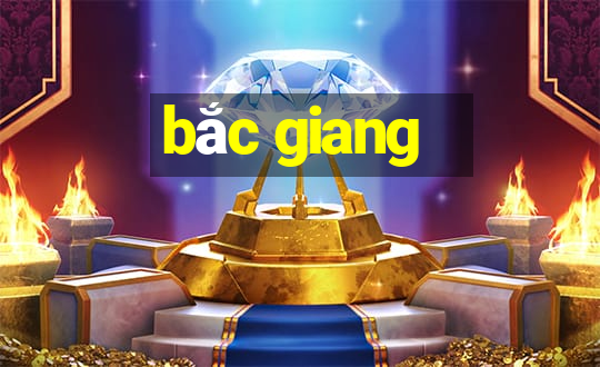 bắc giang