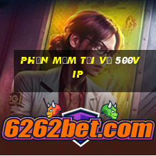 Phần mềm tải về 500vip