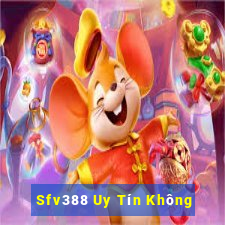 Sfv388 Uy Tín Không