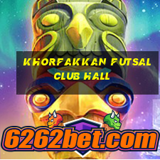 khorfakkan futsal club hall