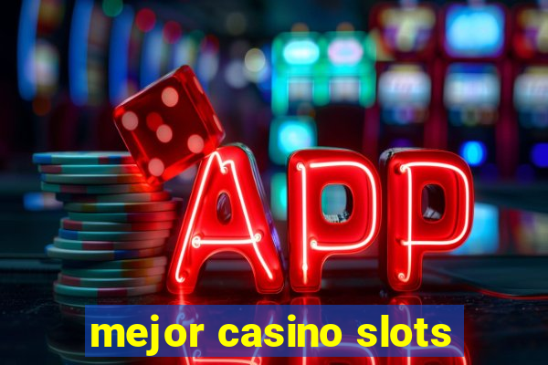 mejor casino slots