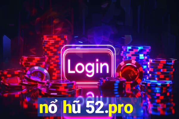 nổ hũ 52.pro