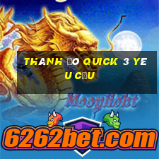 Thành Đô Quick 3 Yêu cầu