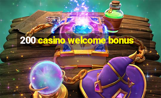 200 casino welcome bonus