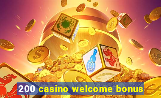 200 casino welcome bonus