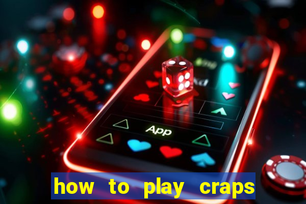 how to play craps at casino