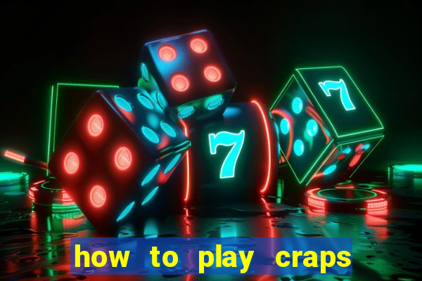 how to play craps at casino