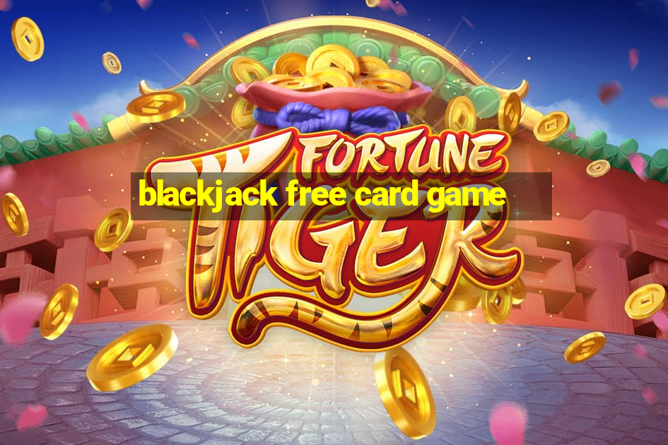 blackjack free card game