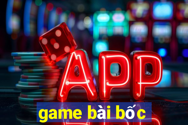 game bài bốc