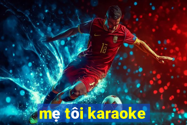 mẹ tôi karaoke